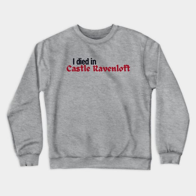 I died in Castle Ravenloft Crewneck Sweatshirt by CursedContent